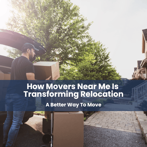 How Movers Near Me Is Transforming the Relationship Between Consumers and Moving Companies